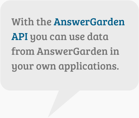 With the AnswerGarden API you can use data from AnswerGarden in your own applications.
